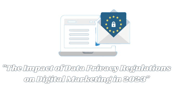 Privacy Regulations on Digital Marketing